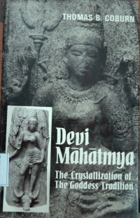 Image of Devi Mahatmya : the crystallization of the goddess tradition